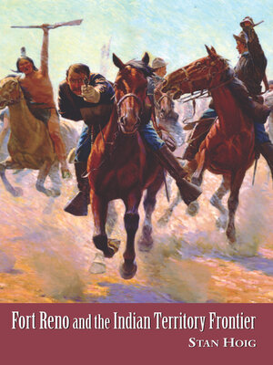 cover image of Fort Reno and the Indian Territory Frontier